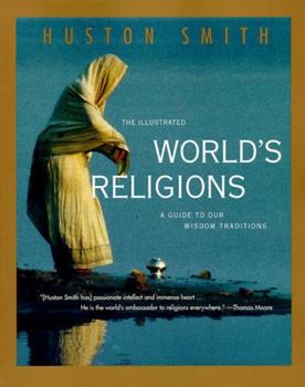 Paperback The Illustrated World's Religions: A Guide to Our Wisdom Traditions Book