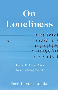 Paperback On Loneliness: How to Feel Less Alone in an Isolating World Book
