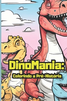 DinoMania: Colorindo a Pré-História (Portuguese Edition)