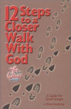 Paperback 12 Steps to a Closer Walk with God: A Guide for Small Groups Book