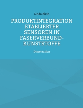 Paperback Produktintegration etablierter Sensoren in Faserverbund-Kunststoffe: Dissertation [German] Book