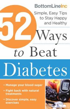 Paperback 52 Ways to Beat Diabetes: Simple, Easy Tips to Stay Happy and Healthy Book