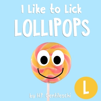 Paperback I Like to Lick Lollipops: The Letter L Book