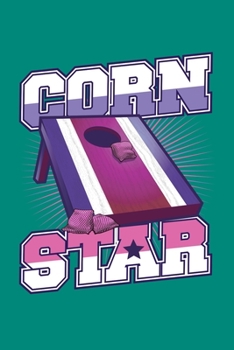 Corn Star: Cornhole Game Journal, Corn Hole Notebook Note-Taking Planner Book, Gift For Cornholer