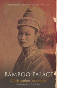 Paperback Bamboo Palace: Discovering the Lost Dynasty of Laos Book