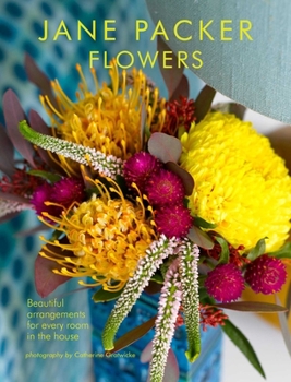 Hardcover Jane Packer Flowers: Beautiful Flowers for Every Room in the House Book