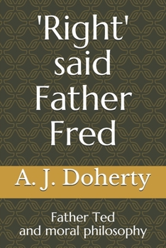 Paperback 'Right' said Father Fred: Father Ted and moral philosophy Book