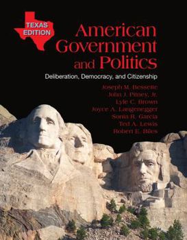 American Government and Politics: Deliberation, Democracy, and Citizenship