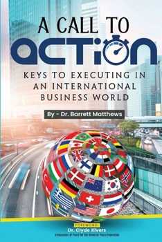 Paperback A Call To Action: Keys To Executing In An International Business World Book