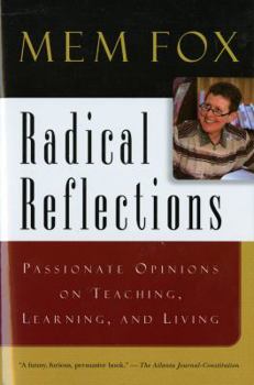 Paperback Radical Reflections: Passionate Opinions on Teaching, Learning, and Living Book