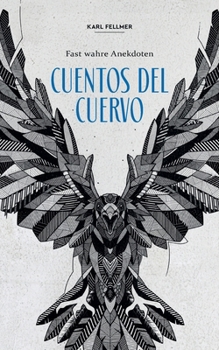 Paperback Fast wahre Anekdoten: Cuentos del Cuervo [German] Book