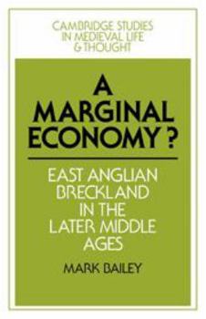 Hardcover A Marginal Economy?: East Anglian Breckland in the Later Middle Ages Book