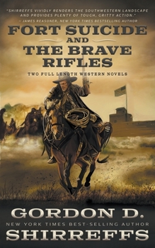 Paperback Fort Suicide and The Brave Rifles: Two Full Length Western Novels Book