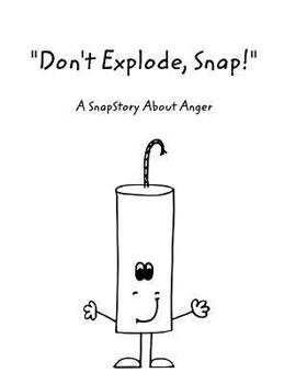 Paperback "Don't Explode, Snap!": A SnapStory About Anger Book