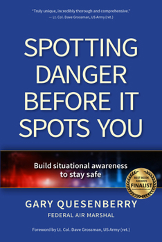 Paperback Spotting Danger Before It Spots You: Build Situational Awareness to Stay Safe Book