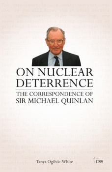 Hardcover On Nuclear Deterrence: The Correspondence of Sir Michael Quinlan Book