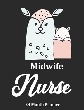 Paperback Midwife Nurse: 2020 - 2021 24 Month Planner For Nurses Book