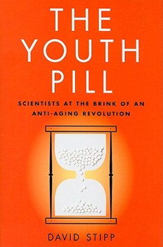 Hardcover The Youth Pill: Scientists at the Brink of an Anti-Aging Revolution Book