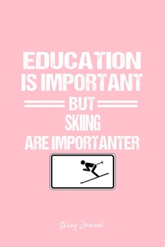 Skiing Journal: Downhill Skiing Snow Education Humor Funny Christmas Gift - Pink Dotted Dot Grid Bullet Notebook - Diary, Planner, Gratitude, Writing, Goal, Log Journal - 6x9 120 pages