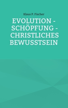 Paperback Evolution - Schöpfung - Christliches Bewusstsein [German] Book