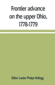Paperback Frontier advance on the upper Ohio, 1778-1779 Book