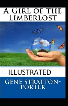 Paperback A Girl of the Limberlost Illustrated Book