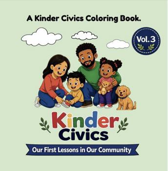 Paperback Kinder Civics Coloring Book, Vol. 3: Our First Lessons in Our Community Book