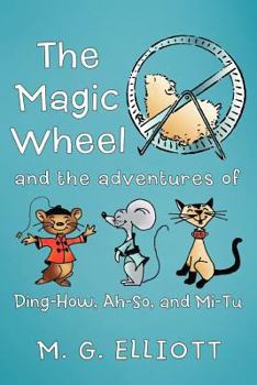 Paperback The Magic Wheel: And the Adventures of Ding-How, Ah-So, and Mi-Tu Book