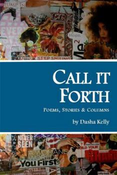 Paperback Call It Forth: Poems, Stories & Columns Book