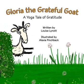 Paperback Gloria the Grateful Goat: A Yoga Tale of Gratitude Book