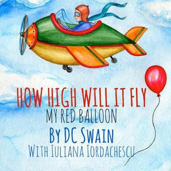 Paperback How High Will It Fly?: My Red Balloon Book