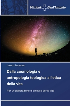 Paperback Dalla cosmologia e antropologia teologica all'etica della vita [Italian] Book