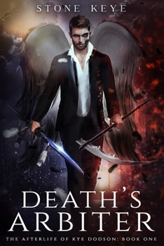 Paperback The Afterlife of Kye Dodson, Book One: Death's Arbiter Book