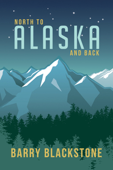 Hardcover North to Alaska and Back Book