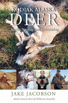 Paperback Kodiak Alaska Deer: Stories, Sterility and Stewardship Book