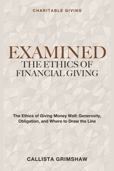 Examined: The Ethics of Financial Giving