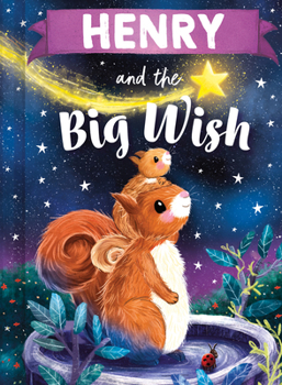 Henry and the Big Wish: A Personalized Book About Love and Friendship for Babies and Toddlers