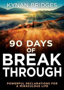 Paperback 90 Days of Breakthrough: Powerful Declarations for a Miraculous Life Book