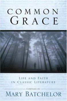Hardcover Common Grace: Life and Faith in Classic Literature Book