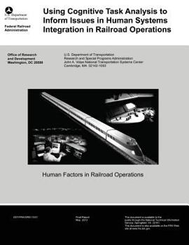 Using Cognitive Task Analysis to Inform Issues in Human Systems Integration in Railroad Operations