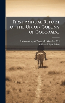 First Annual Report of the Union Colony of Colorado
