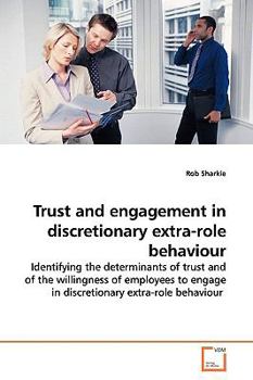 Paperback Trust and engagement in discretionary extra-role behaviour Book
