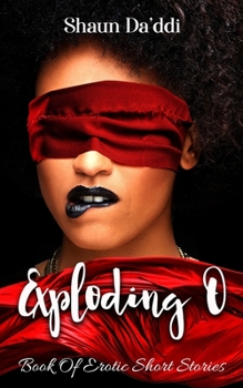 Paperback Exploding "O": Book of Erotic Short Stories Book