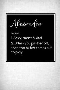 Paperback Alexandra - Sexy, Smart Kind: Name Meaning Journal - Funny Name Definition Gag Notebook Book