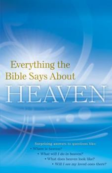 Paperback Everything the Bible Says About Heaven Book