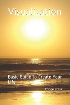 Paperback Visualization: Basic Guide to Create Your Life Book