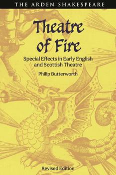 Hardcover Theatre of Fire: Special Effects in Early English and Scottish Theatre Book