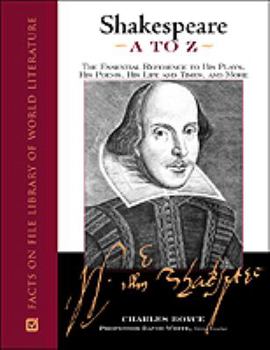 Hardcover Shakespeare A to Z: The Essential Reference to His Plays, His Poems, His Life and Times, and More Book