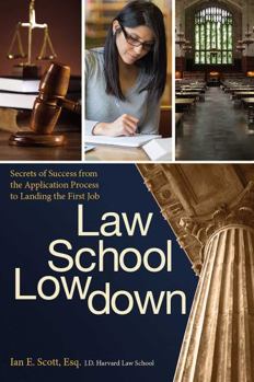 Paperback Law School Lowdown: Secrets of Success from the Application Process to Landing the First Job Book