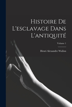 Paperback Histoire de l'esclavage dans l'antiquité; Volume 1 [French] Book